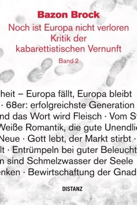 Noch ist Europa nicht verloren. Kritik der kabarettistischen Vernunft. Bd.2 Distanz Verlag