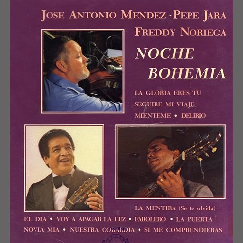 Noche de Bohemia José Antonio Méndez, Pepe Jara, Freddy Noriega