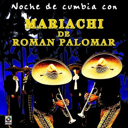 Noche De Cumbia Con Mariachi De Román Palomar Mariachi de Román Palomar