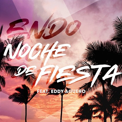 Noche De Fiesta (feat. Eddy Aguero) Endo