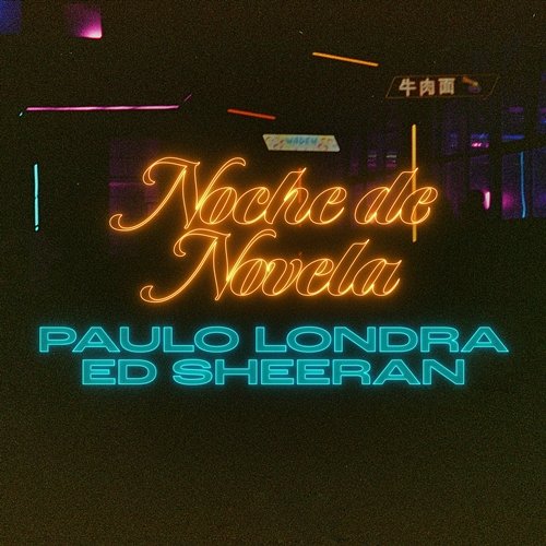 Noche de Novela Paulo Londra, Ed Sheeran