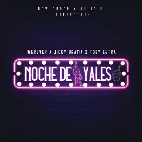 Noche De Yales Julio H, Werever, Jiggy Drama feat. Toby Letra