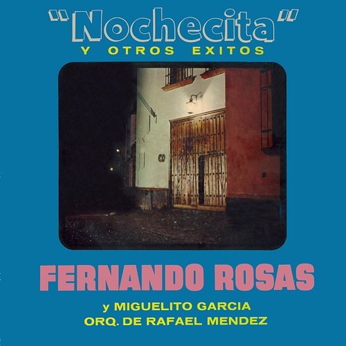 Nochecita y Otros Éxitos Fernando Rosas & Miguelito García & Orquesta de Rafael Méndez