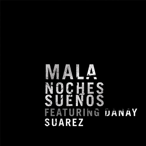 Noches Sueños Mala feat. Danay Suárez