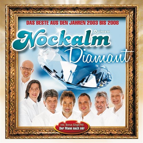 Nockalm Diamant - Das Beste aus den Jahren 2003 bis 2008 Nockalm Quintett