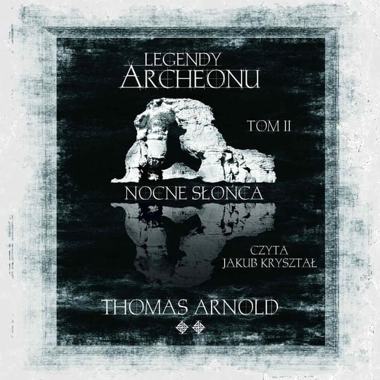 Nocne Słońca. Legendy Archeonu. Tom 2 - audiobook Arnold Thomas