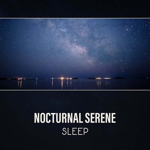 Nocturnal Serene: Sleep Deep Sleep Music Society