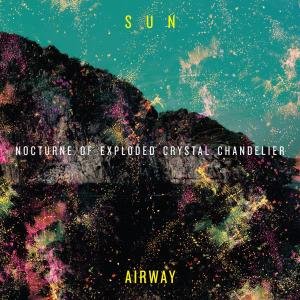 Nocturne Of Exploded Sun Airway
