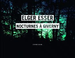 Nocturnes à Giverny Esser Elger