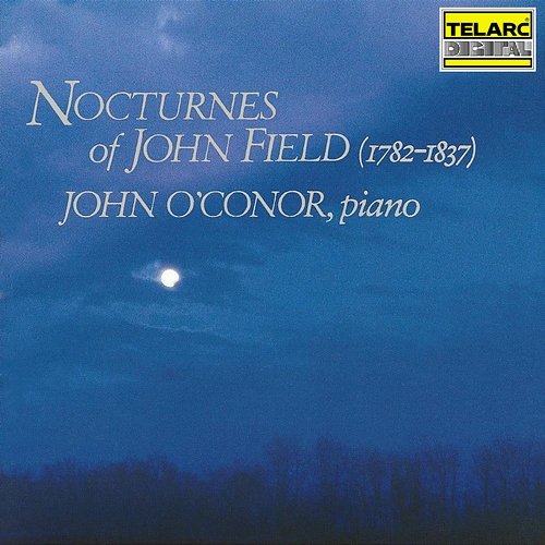 Nocturnes of John Field John O'Conor