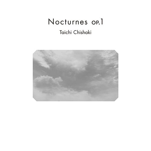 Nocturnes op.1 Taichi Chishaki
