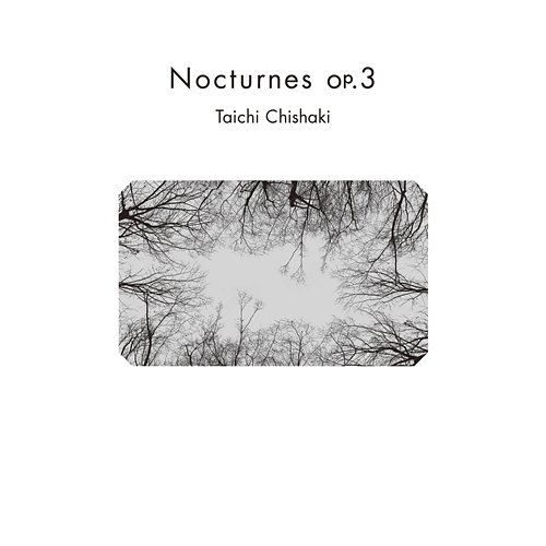 Nocturnes op.3 Taichi Chishaki