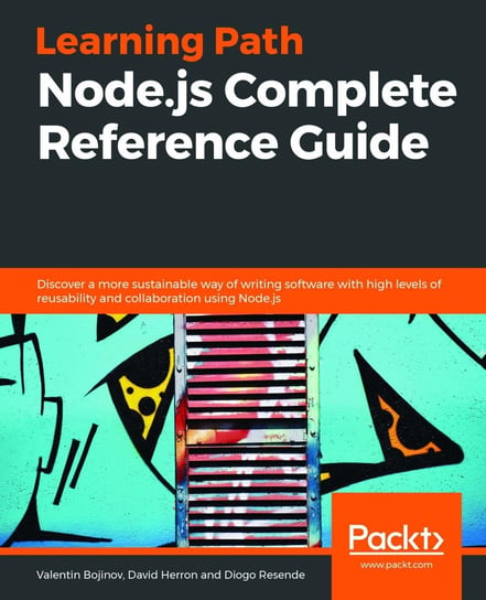 Node.js Complete Reference Guide Diogo Resende, Herron David, Valentin Bojinov