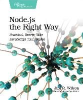 Node.js the Right Way Wilson Jim R.