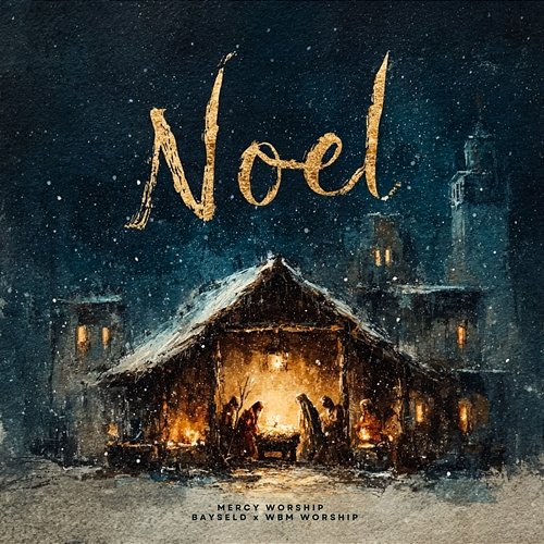 Noel WBM Worship, Bayseld, Mercy Worship