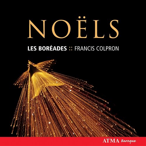 Noëls for Instruments: Dandrieu, Corrette, Daquin, Balbastre Les Boréades de Montréal