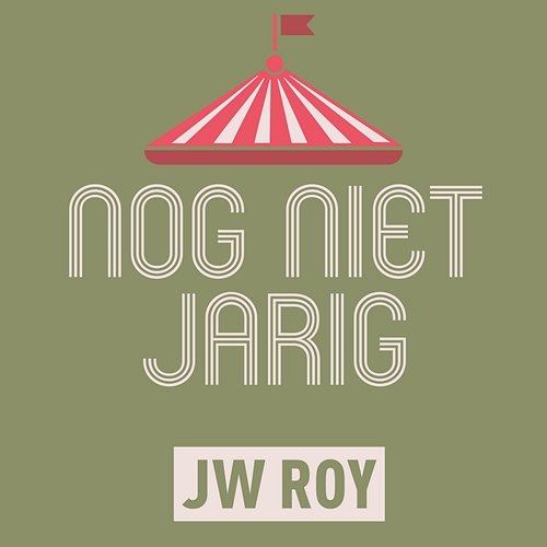 Nog Niet Jarig JW Roy