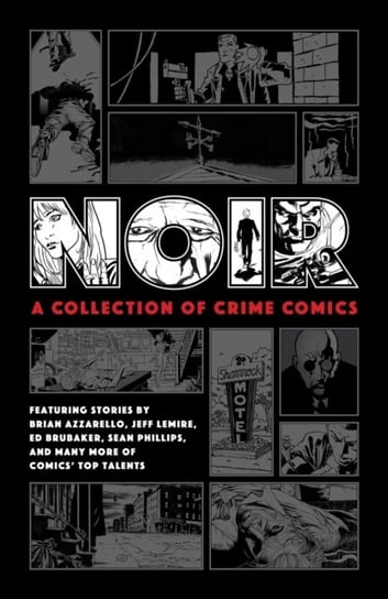 Noir: A Collection Of Crime Comics Opracowanie zbiorowe