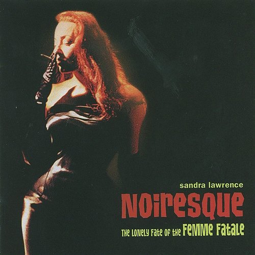 Noiresque: The Lonely Fate of the Femme Fatale Sandra Lawrence