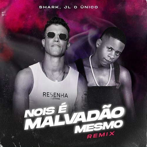 Nois É Malvadão Mesmo Dj JL O Único, Shark