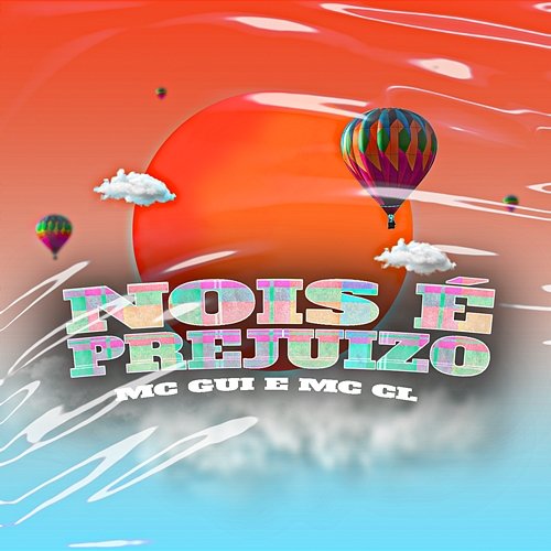 Nois é prejuizo MC Gui e Mc CL