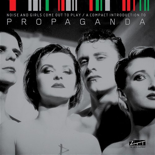 Noise and Girls Come out to Play / A Compact Introduction to Propaganda Propaganda