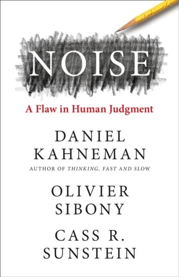 Noise Kahneman Daniel