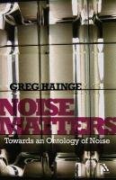 Noise Matters Hainge Greg