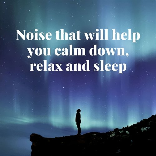 Noise That Will Help You Calm Down, Relax And Sleep White Noise Guru