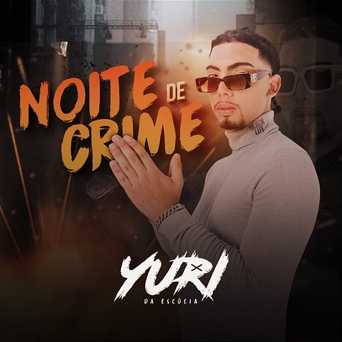 Noite De Crime DJ Yuri da Escócia