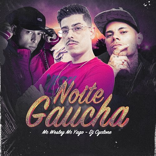 Noite Gaucha Mc Yago & MC Wesley, DJ Cyclone