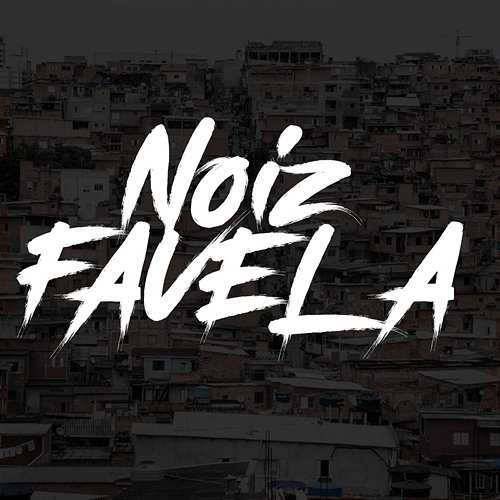 Noiz Favela Holly Hood Mc Keke Mc Rahell