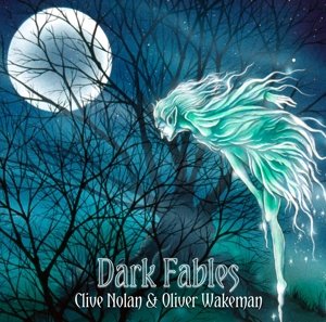 Nolan, Clive & Oliver Wakeman - Dark Fables Clive Nolan & Oliver Wakeman