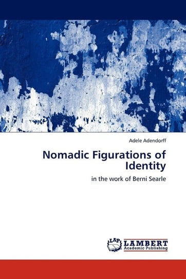 Nomadic Figurations of Identity Adendorff Adele