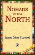 Nomads of the North Curwood James Oliver