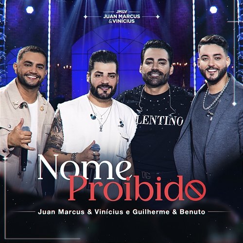 Nome Proibido Juan Marcus & Vinícius feat. Guilherme & Benuto