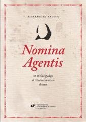 Nomina Agentis in the language of Shakespearean... Wydawnictwo Uniwersytetu Śląskiego