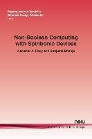 Non-Boolean Computing with Spintronic Devices Roxy Kawsher A., Bhanja Sanjukta