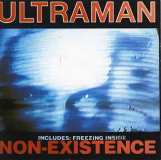 Non Existence + Freezing Inside Ultraman