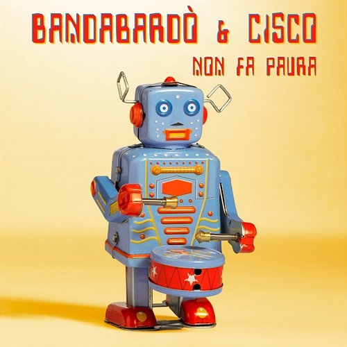 Non fa paura Bandabardò & Cisco
