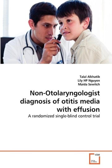 Non-Otolaryngologist diagnosis of otitis media with effusion Alkhatib Talal