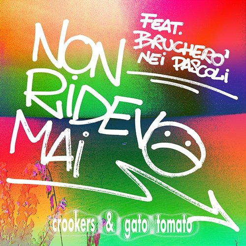 Non ridevo mai Crookers, Gato Tomato feat. Brucherò nei pascoli