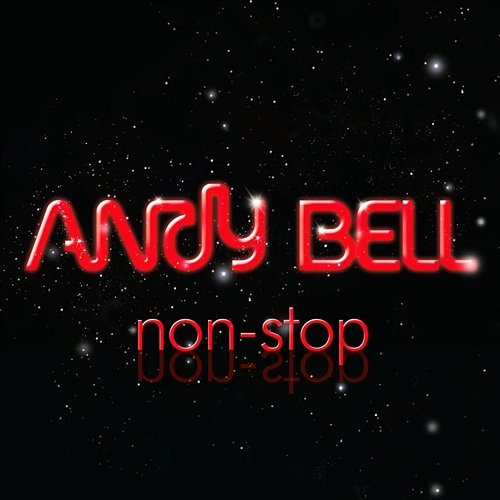 Non-Stop Andy Bell