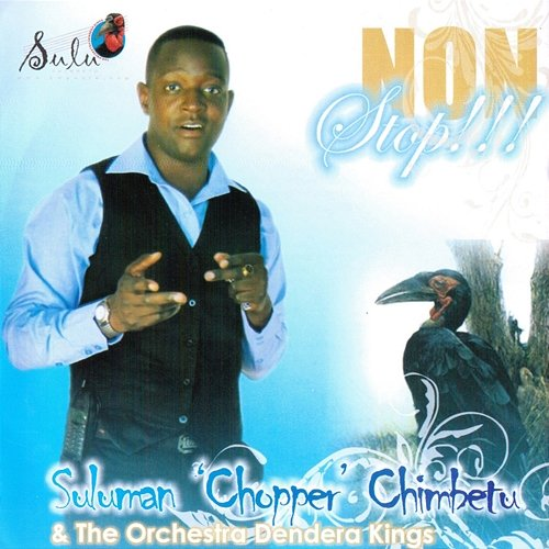 Non Stop!!! Suluman "Chopper" Chimbetu & The Orchestra Dendera Kings