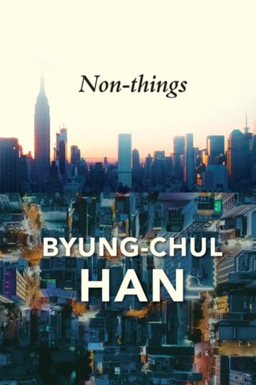 Non-things: Upheaval in the Lifeworld Bc Han