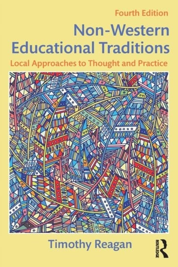 Non-Western Educational Traditions. Local Approaches to Thought and Practice Opracowanie zbiorowe