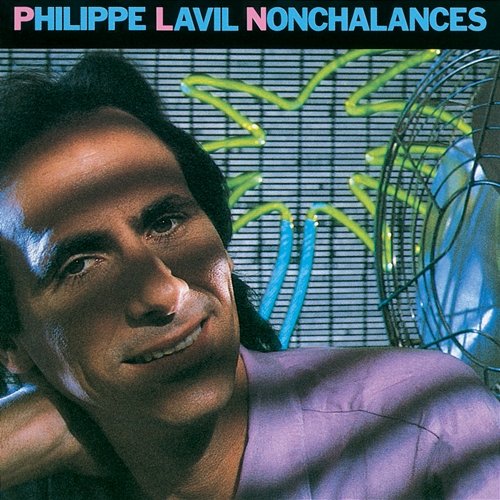 Nonchalances Philippe Lavil
