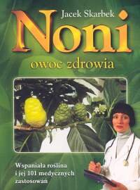 Noni - Owoc Zdrowia Skarbek Jacek