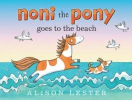 Noni the Pony Goes to the Beach Lester Alison