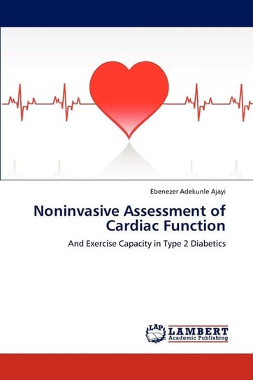 Noninvasive Assessment of Cardiac Function Ajayi Ebenezer Adekunle